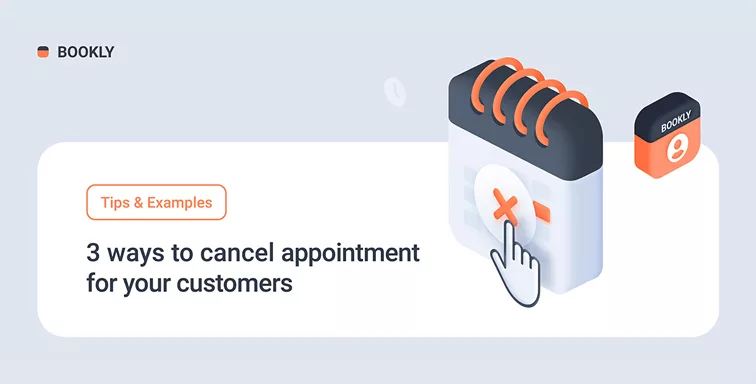 3 Ways to Cancel an Appointment For Your Customers