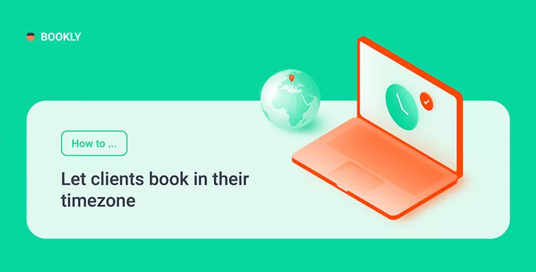 How to let clients book in their timezone How to Let Clients Book in Their Timezone
