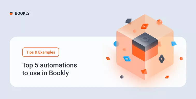 Top 5 Automations to Use in Bookly Top 5 Automations to Use in Bookly