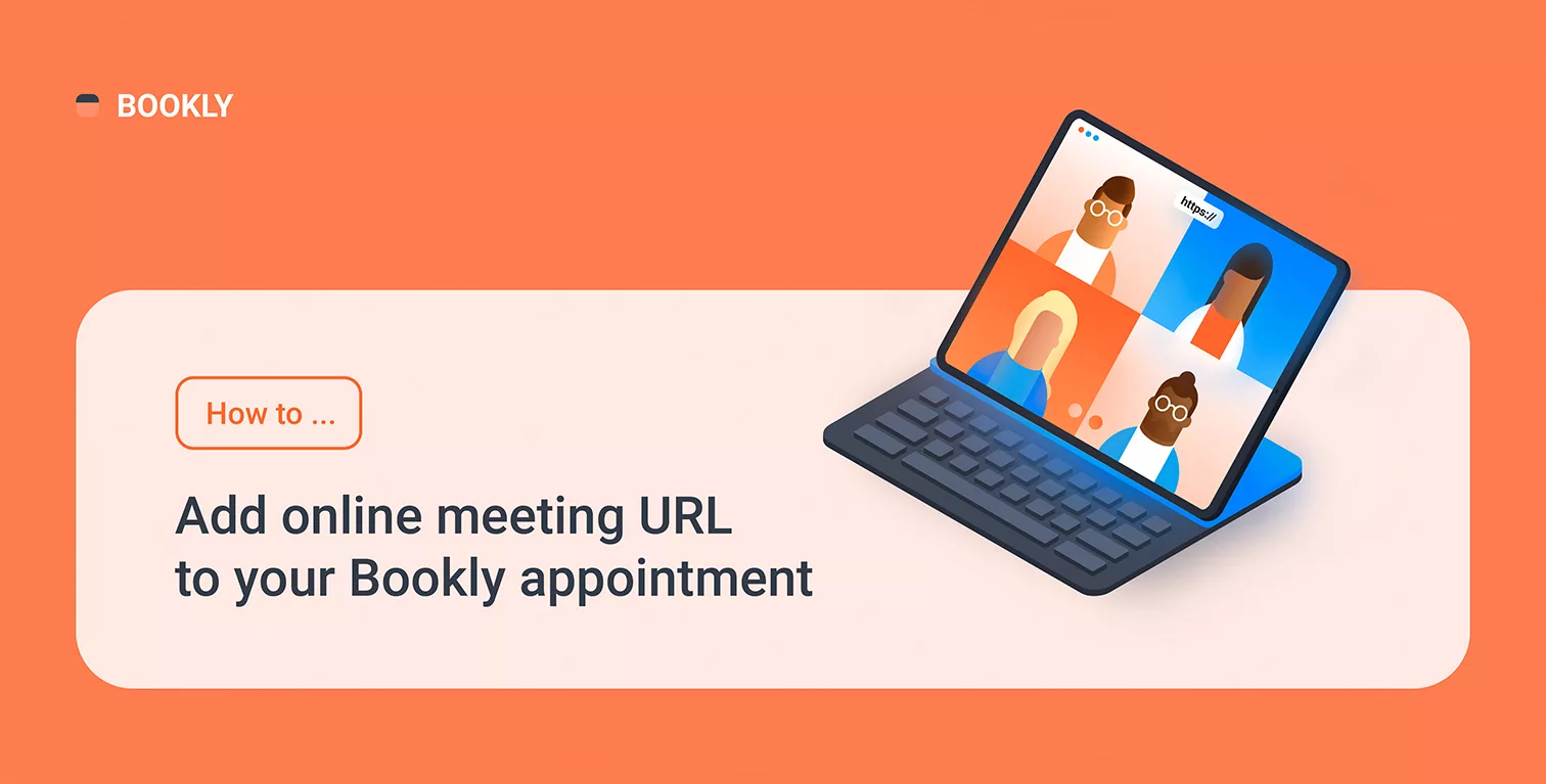 How to Add Online Meeting URL to Any Bookly Appointment