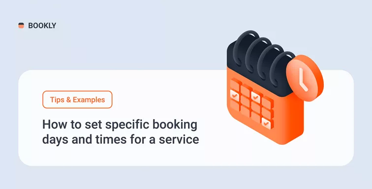How to set specific booking days and times for a service How to Set Specific Booking Days and Times for a Service