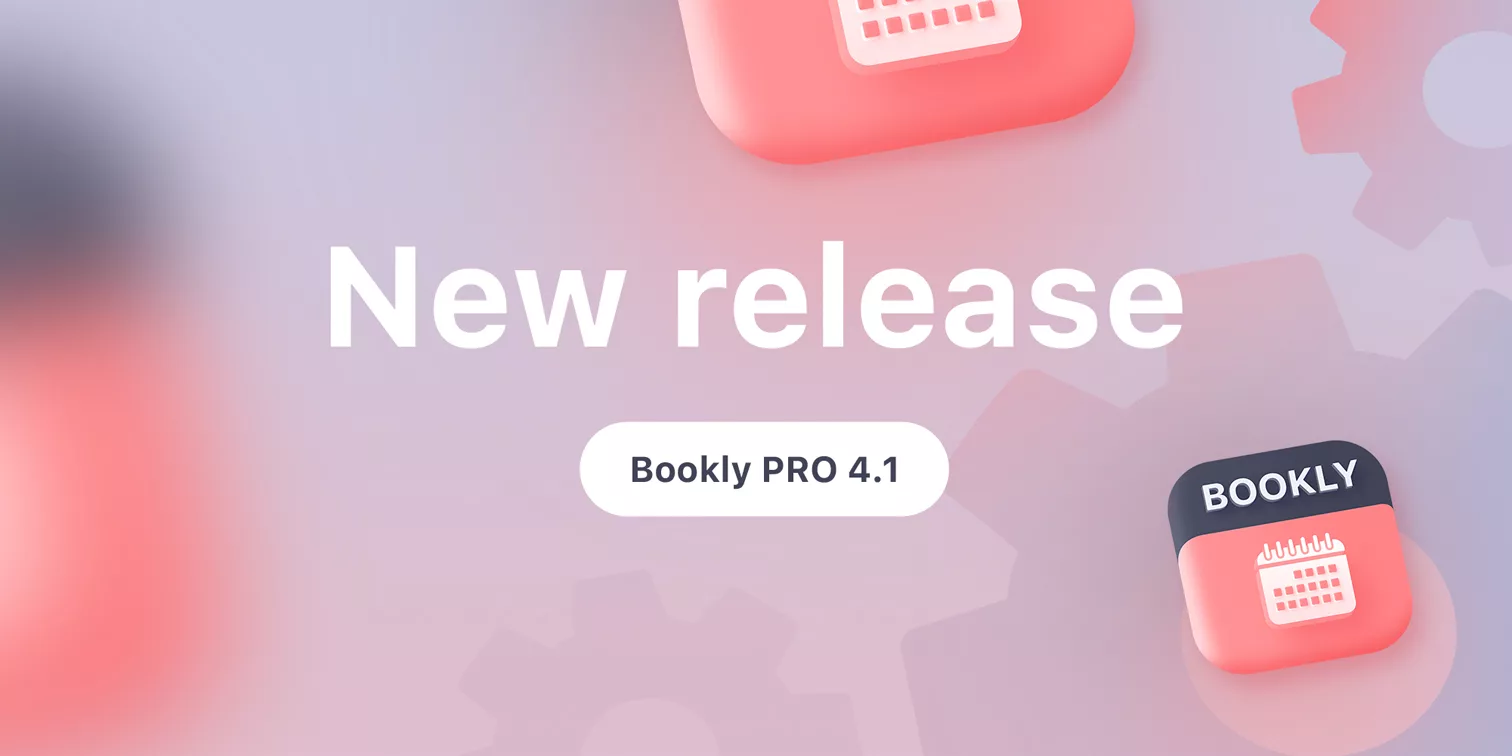 New version release. See what’s new in Bookly PRO 4.1.
